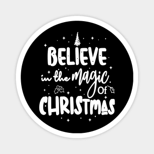 Believe in the magic of Christmas Magnet